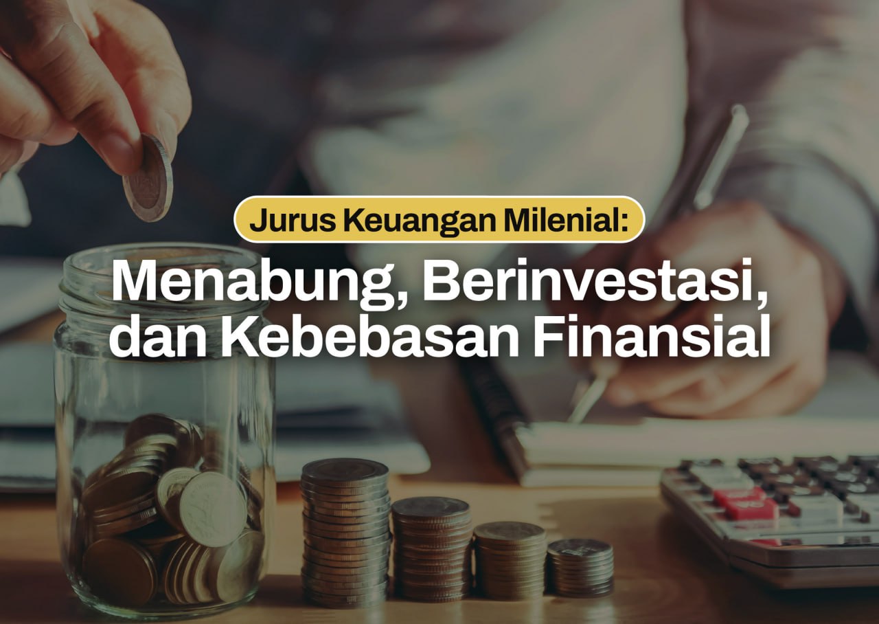 Strategi Finansial Cerdas Milenial: Menabung vs Investasi